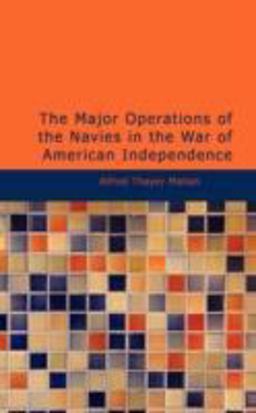 The Major Operations of the Navies in the War of American Independence