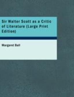 Sir Walter Scott As a Critic of Literature