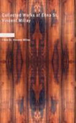 Collected Works of Edna St. Vincent Millay