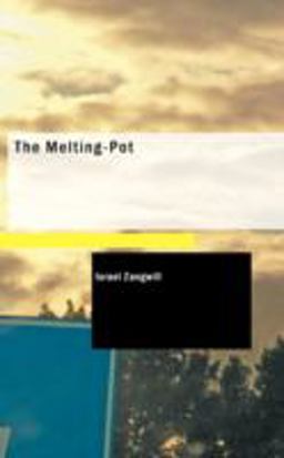The Melting-Pot