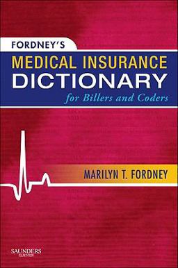 Fordney's Medical Insurance Dictionary for Billers and Coders  9781437700268 Front Cover