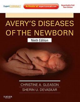 Avery's Diseases of the Newborn Expert Consult - Online and Print 9th 9781437701340 Front Cover