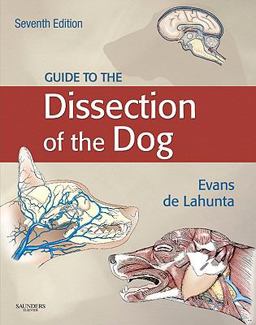 Guide to the Dissection of the Dog 7th 9781437702460 Front Cover