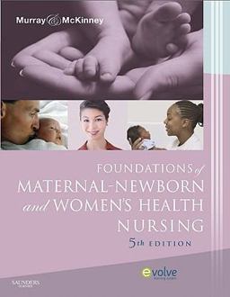 Foundations of Maternal-Newborn and Women's Health Nursing 5th 9781437702590 Front Cover