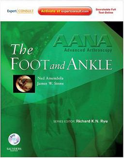 AANA Advanced Arthroscopy: the Foot and Ankle AANA Advanced Arthroscopy: the Foot and Ankle
