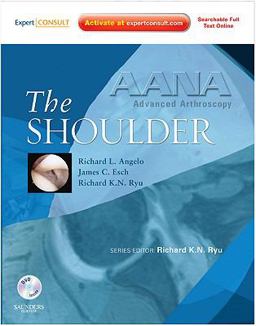 AANA Advanced Arthroscopy: the Shoulder AANA Advanced Arthroscopy: the Shoulder