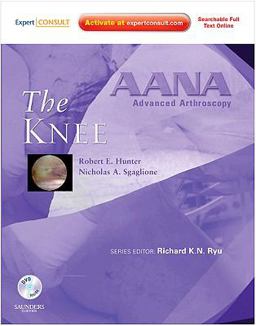 AANA Advanced Arthroscopy: the Knee AANA Advanced Arthroscopy: the Knee