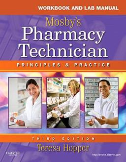 Workbook and Lab Manual for Mosby's Pharmacy Technician Principles and Practice 3rd 9781437706710 Front Cover