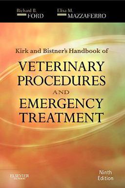 Kirk and Bistner's Handbook of Veterinary Procedures and Emergency Treatment 9th 9781437707984 Front Cover