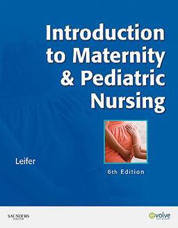 Introduction to Maternity and Pediatric Nursing 6th 9781437708240 Front Cover
