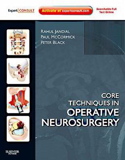 Core Techniques in Operative Neurosurgery Core Techniques in Operative Neurosurgery