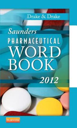Saunders Pharmaceutical Word Book 2012  9781437709971 Front Cover