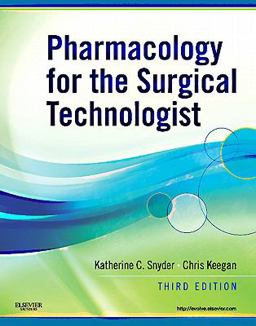 Pharmacology for the Surgical Technologist 3rd 9781437710021 Front Cover