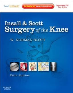 Insall and Scott Surgery of the Knee Expert Consult - Online and Print 5th 9781437715033 Front Cover