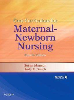Core Curriculum for Maternal-Newborn Nursing 4th 9781437715767 Front Cover