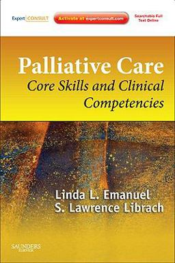 Palliative Care Core Skills and Clinical Competencies, Expert Consult Online and Print 2nd 9781437716191 Front Cover