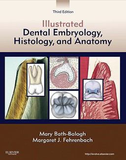 Illustrated Dental Embryology, Histology, and Anatomy 3rd 9781437717303 Front Cover
