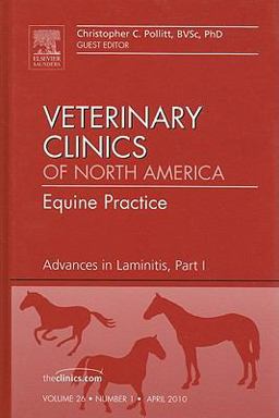 Advances in Laminitis, Part I, an Issue of Veterinary Clinics: Equine Practice  9781437718829 Front Cover
