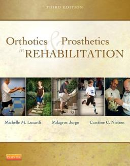 Orthotics and Prosthetics in Rehabilitation 3rd 9781437719369 Front Cover