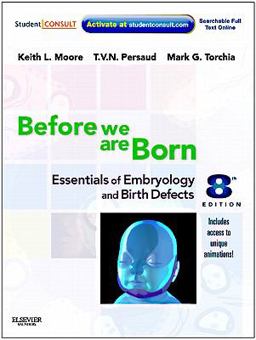 Before We Are Born Essentials of Embryology and Birth Defects 8th 9781437720013 Front Cover
