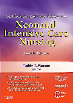 Certification and Core Review for Neonatal Intensive Care Nursing 4th 9781437726336 Front Cover