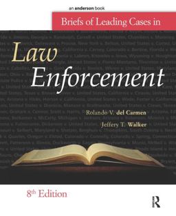Briefs of Leading Cases in Law Enforcement 8th 9781437735062 Front Cover