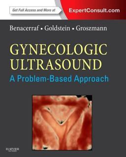 Gynecologic Ultrasound: a Problem-Based Approach  9781437737943 Front Cover