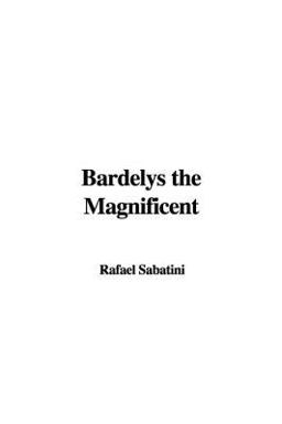 Bardelys the Magnificent