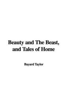 Beauty and the Beast, and Tales of Home