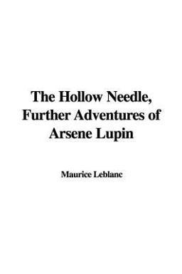 The Hollow Needle, Further Adventures of Arsene Lupin