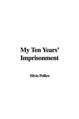 My Ten Years' Imprisonment