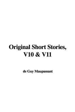 Original Short Stories, V10 and V11