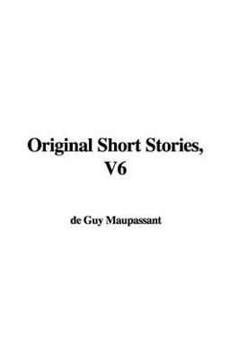 Original Short Stories, V6