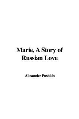 Marie, a Story of Russian Love