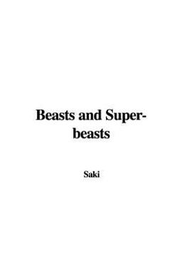Beasts and Super-Beasts