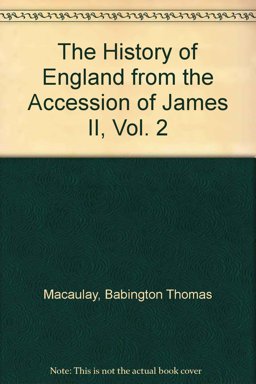 The History of England from the Accession of James II