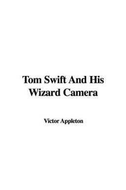 Tom Swift and His Wizard Camer