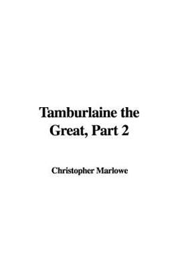 Tamburlaine the Great, Part