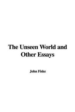 The Unseen World and Other Essays
