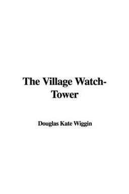 The Village Watch-Tower