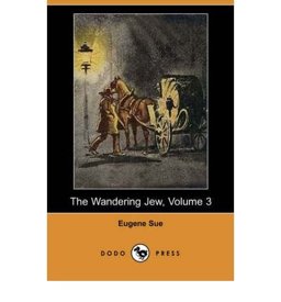 The Wandering Jew, V3 The Wandering Jew, V3