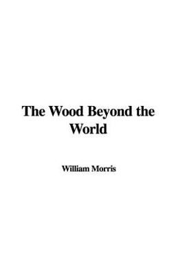 The Wood Beyond the World