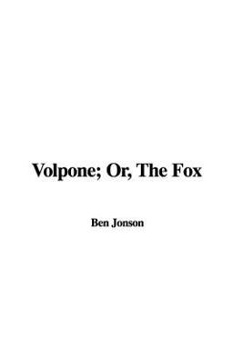 Volpone; Or, the Fox