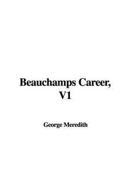 Beauchamps Career, V1