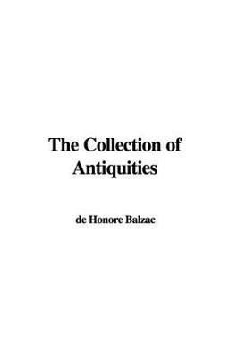The Collection of Antiquities The Collection of Antiquities
