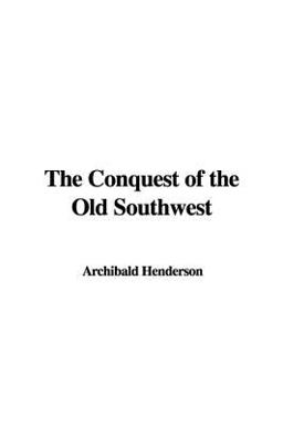 The Conquest of the Old Southwest