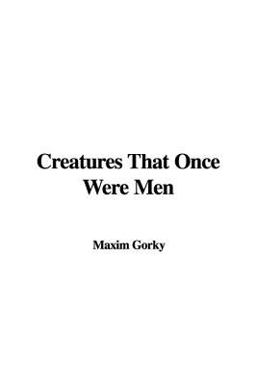 Creatures That Once Were Men