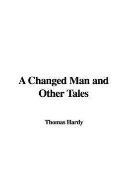 A Changed Man and Other Tales