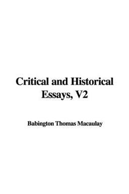 Critical and Historical Essays, V2