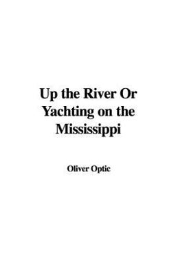 Up the River or Yachting on the Mississippi